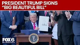 Trump signs 'big beautiful bill,' Wisconsin impact discussed | FOX6 News Milwaukee