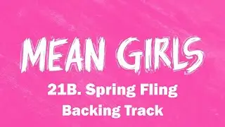 🎧🎤🎼Spring Fling - 21B - Mean Girls the Musical🎼🎤🎧