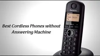 Best Cordless Phones without Answering Machine - Top 5 Picks