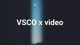 VSCO x video