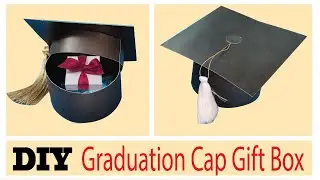 DIY Graduation Cap Gift Box Tutorial | Best Gift Idea |  BY T Art & Craft