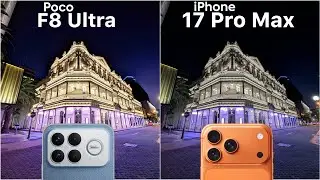 Сравнение тестов камер Poco F8 Ultra и iPhone 17 Pro Max