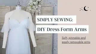 DIY Dress Form Mannequin Arm - Start to Finish