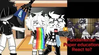 💢Fundamental paper education react to?💢 || FPE •🔥 // Gacha reaction 4~ special ✨
