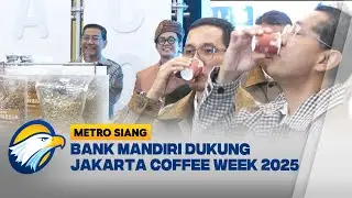 Bank Mandiri Dukung Ekonomi Kreatif Lewat Jakarta Coffee Week 2025 - [Metro Siang]