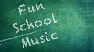 Fun School Music | Children Background Music | Back to School