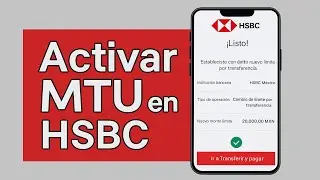 C&oacute;mo configurar MTU (l&iacute;mite de transferencias) en App HSBC | Guia paso a paso