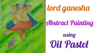lord Ganesha Abstract Painting using oil pastel|step by step drawing for beginners|oilpasteltutorial