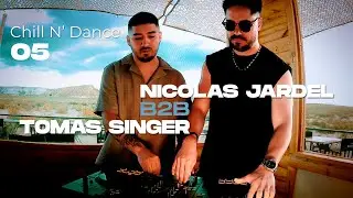 Chill N' Dance 05 | TOMAS SINGER B2B NICOLAS JARDEL [ Indie Dance ]