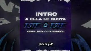Intro Este o Este Vs Reg. Old School (Edit) | Benja LR
