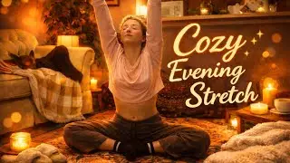 Gentle, Relaxing, Cozy Flow | 15 -Minute Evening Stretch