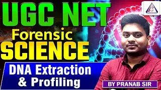 Forensic Science UGC NET | Forensic Science DNA Extraction and Profiling | Complete Concept+Theory🔥