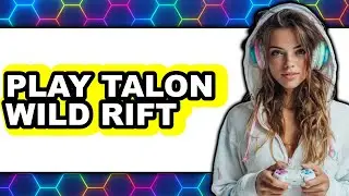 How To Play Talon Wild Rift - Easy Guide