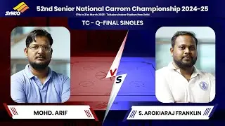 S. AROKIARAJ FRANKLIN (TN) VS MOHD. ARIF (UP) |52nd Senior National Carrom Championship 2024 -25