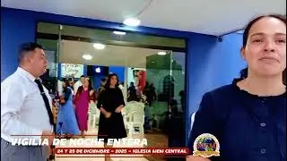 VIGILIA DE NOCHE ENTERA - 24 Y 25 DE DICIEMBRE - 2025 - IGLESIA MEM CENTRAL