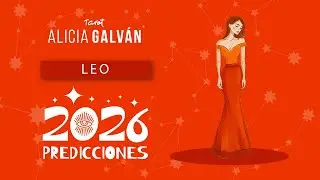 Predicciones Leo 2026 ♌ ❤️- Alicia Galv&aacute;n