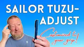 Новинка от Sailor! Перьевая ручка Tuzu-Adjust с регулируемым хватом | Обзор ручки