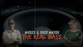 Murex & Greg Mayor - The Real Bass (Original Mix) #new 