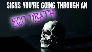 SIGNS You're Going Through An Ego Death