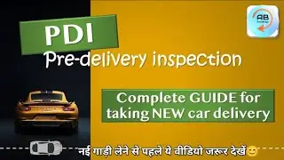 PDI Tips,  Pri Delivery Inspection, Complete GUIDE for taking NEW car delivery