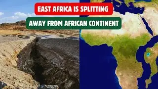 Why East Africa is Splitting Away From African Continent ?