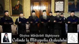 COLINDE LA MITROPOLIA ARDEALULUI - Obștea Mănăstirii Sighișoara - 17.12.2024