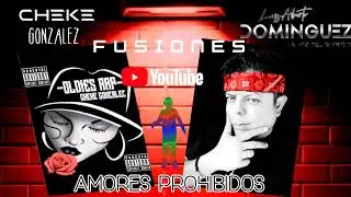 FUSIONES / AMORES PROHIBIDOS (RUDY LA SCALA) / CHEKE GONZALEZ FT. LUIS ALBERTO DOMINGUEZ