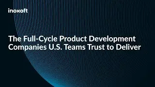 The Full-Cycle Product Development Companies U.S. Teams Trust to Deliver