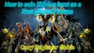 Warframe Coziest Way of Solo Eidolon Hunting (Advanced/Beginner guide)