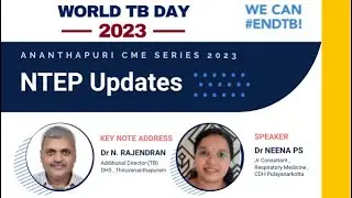 NTEP Updates | Ananthapuri CME Series 2023 | World TB Day