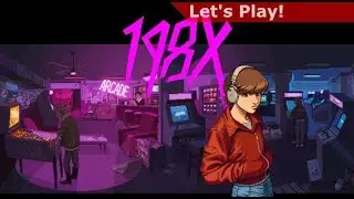 Let's Play: 198X