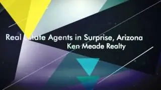 Real Estate Agents in Surprise, AZ. Realtors in Surprise, Arizona. Ken Meade Realty