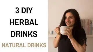 3 DIY HERBAL DRINKS | Natural Drinks - Christina Tsiripidou