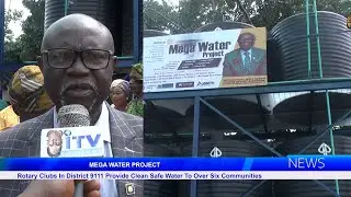 MEGA WATER PROJECT: Rotary Clubs In District 9111 Provide Clean Safe Water To Over Six Communities