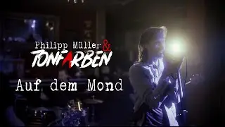 AUF DEM MOND | PHILIPP M&Uuml;LLER & TONFARBEN (Official Video)