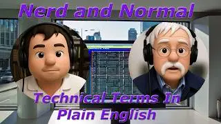 Nerd and Normal | Technical Terms In Plain English