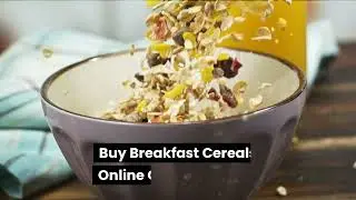 Tasty and Nutritious Breakfast Cereals | Buy Online On Trolleymate #grocerydelivery