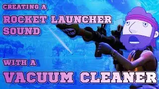 Recreating Game Sounds - Making a Rocket Launcher Using a Vacuum