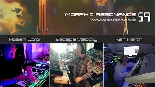 Morphic Resonance 59 Livestream 22.02.25 - Rosen Corp'/Escape Velocity/ Ken Martin