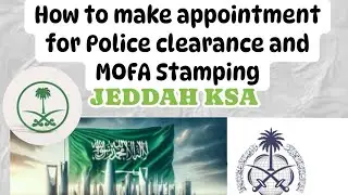 How to get appointment in MOFA Jeddah KSA for Police Clearance and Stamping Part 1