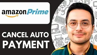 How To Cancel Amazon Prime Auto Payment - 2025 (Full Guide)