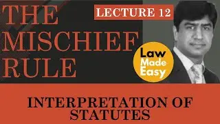 Interpretation of Statutes: The Mischief Rule or the Rule in Heydon's Case [Lecture 12]