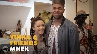 YINKA & FRIENDS: MNEK
