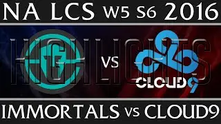 Immortals vs Cloud 9 Highlights BEST GAME 2016 | NA LCS W5D2 2016 Spring S6 | IMT vs C9 Week 5