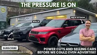 A WEEK AT CONDOR: Selling Out Of Jaguar & Land Rover, New Stock & Power Cuts! THE PRESSURE IS ON