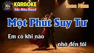 Một Ph&uacute;t Suy Tư - Karaoke Tone Nam - Tango - Sắc M&agrave;u Band