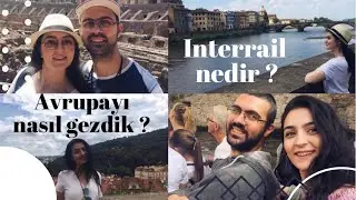 Avrupa&rsquo;yı nasıl gezdik ? | INTERRAIL NEDİR ? 🚂 -  Rotamız, ne kadar harcadık -