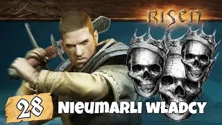 #28 Nieumarli władcy - Risen na 100%