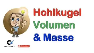 Hohlkugel Volumen und Masse berechnen