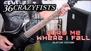 36 Crazyfists - Bury Me Where I Fall (Guitar Cover)
